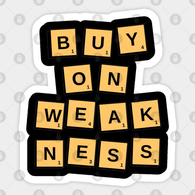 Buy On Weakness Sticker by Trader Shirts